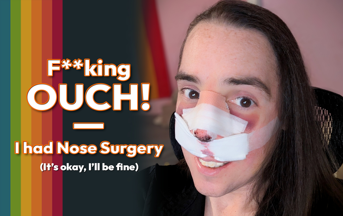Freaking OUCH! – I had Nose Surgery